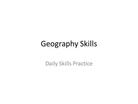 Geography Skills Daily Skills Practice.