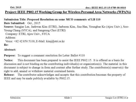 Doc.: IEEE 802.15-15-0789-00-0010 Submission Oct. 2015 Slide 1 Sangjae Lee (ETRI) et al Project: IEEE P802.15 Working Group for Wireless Personal Area.
