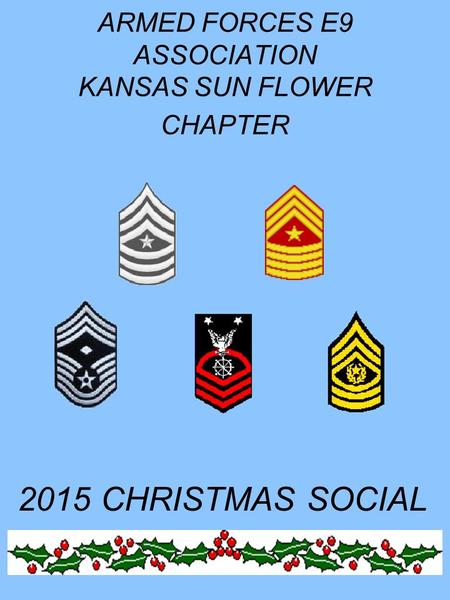 ARMED FORCES E9 ASSOCIATION KANSAS SUN FLOWER CHAPTER 2015 CHRISTMAS SOCIAL.