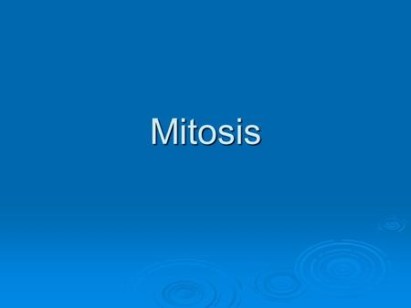 Mitosis. Mitosis  The process of cell reproduction  It is the basis for growth and tissue repair Takes place in regular body cells (somatic cells) Takes.