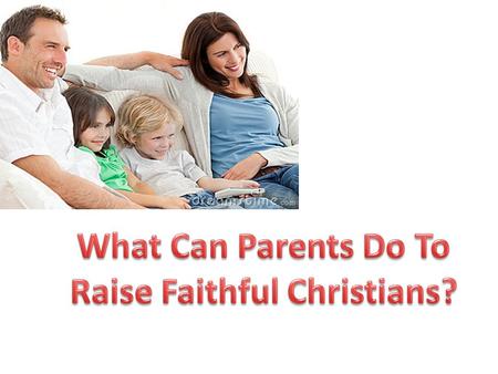 Help them KNOW what a loving God has done for them (Jn. 3:16, Gal. 2:20, Rom. 6:3-4, Rom. 8:31-39) How To Raise Faithful Christians.