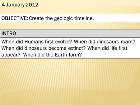 OBJECTIVE: Create the geologic timeline.