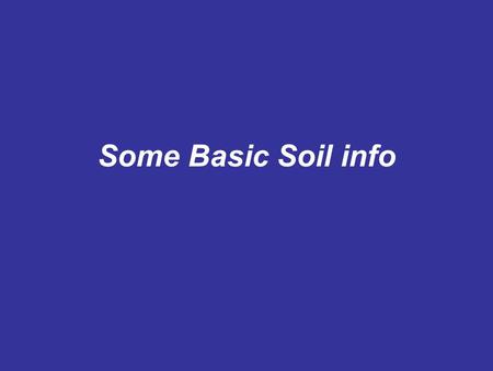 Some Basic Soil info.