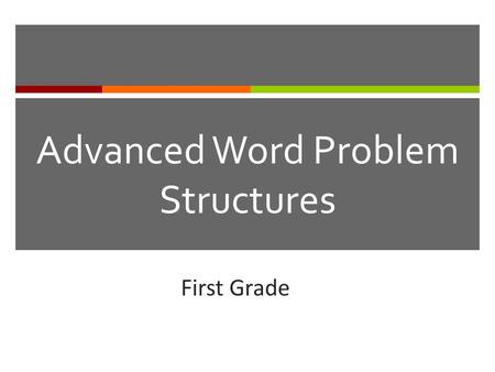Advanced Word Problem Structures First Grade.  Taking Apart Into Three Parts.