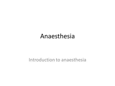 Introduction to anaesthesia