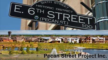 Pecan street project