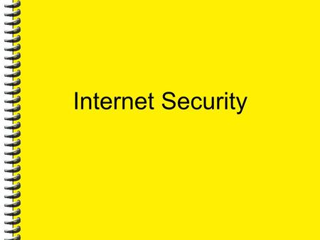 Internet Security. 2 Computers on the Internet are almost constantly bombarded with viruses, other malware and other threats.