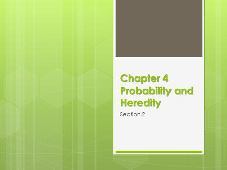 Chapter 4 Probability and Heredity
