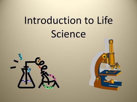 Introduction to Life Science. Science is a way of learning about the natural world Scientific inquiry – all the diverse ways in which scientist study.