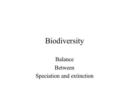 Balance Between Speciation and extinction