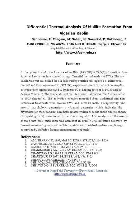 1. 2. 3. 4. 5. 6. 7. 8. 9. © Differential Thermal Analysis Of Mullite Formation From Algerian Kaolin Sahnoune, F; Chegaar, M; Saheb, N; Goeuriot, P; Valdivieso,