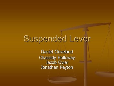 Suspended Lever Daniel Cleveland Chassidy Holloway Jacob Oyier Jonathan Peyton.