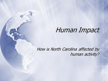 How is North Carolina affected by human activity?