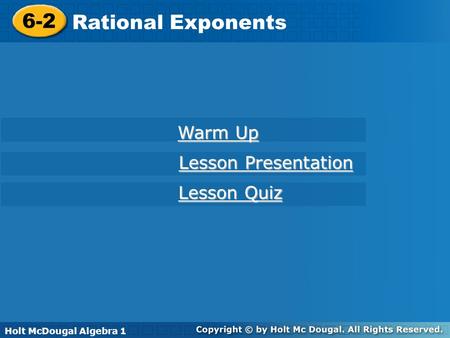 6-2 Rational Exponents Warm Up Lesson Presentation Lesson Quiz