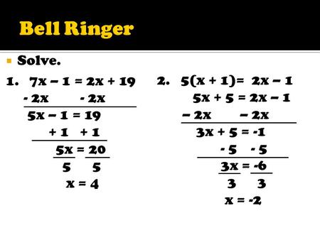 Bell Ringer Solve. 1. 7x – 1 = 2x + 19
