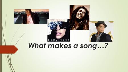 What makes a song…?.