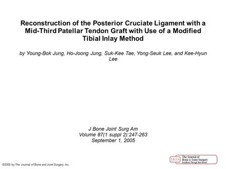 Reconstruction of the Posterior Cruciate Ligament with a Mid-Third Patellar Tendon Graft with Use of a Modified Tibial Inlay Method by Young-Bok Jung,