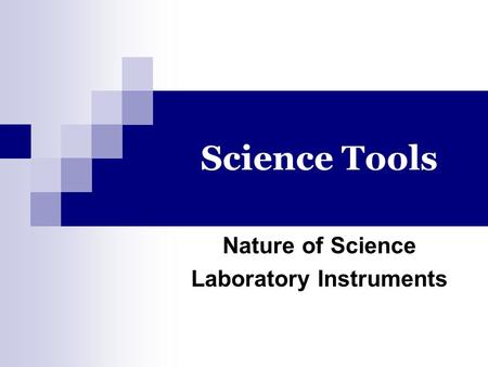 Nature of Science Laboratory Instruments