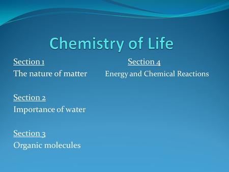 Chemistry of Life Section 1 Section 4
