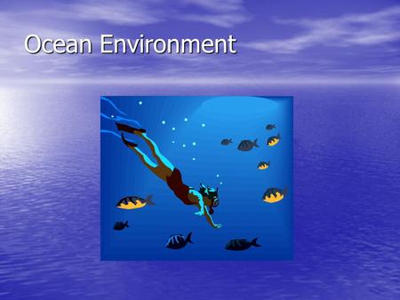 Ocean Environment.
