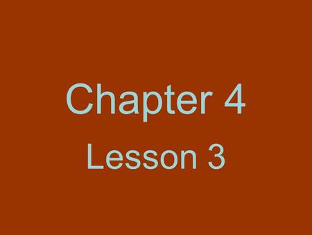Chapter 4 Lesson 3.