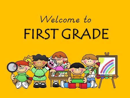 Welcome to FIRST GRADE.