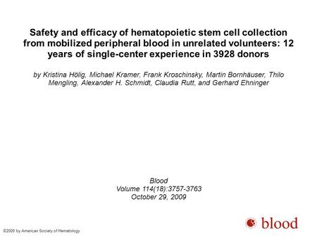 Safety and efficacy of hematopoietic stem cell collection from mobilized peripheral blood in unrelated volunteers: 12 years of single-center experience.