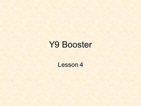 Y9 Booster Lesson 4. Objectives – what you should be able to do by the end of the lesson Use a calculator efficiently Use the function keys for powers,