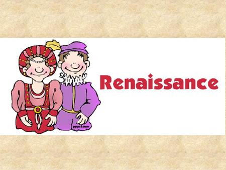 Renaissance means “rebirth”… … “revival” of Classical Culture (art & learning) from ancient Greece & Rome.