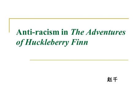 A Literary Analysis of the Racism in the Adventures of Huckleberry Finn by Mark Twain