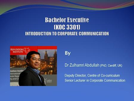 Bachelor Executive (KOC 3301) INTRODUCTION TO CORPORATE COMMUNICATION