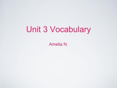 Unit 3 Vocabulary Amelia N.. Algebraic Expression An expression that contains a variable. Examples: 10/p=2 p+11=20.