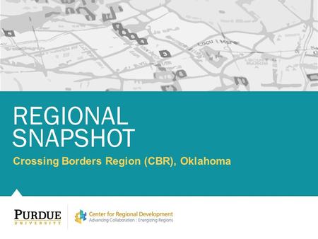Crossing Borders Region (CBR), Oklahoma REGIONAL SNAPSHOT.
