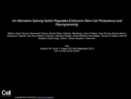 An Alternative Splicing Switch Regulates Embryonic Stem Cell Pluripotency and Reprogramming Mathieu Gabut, Payman Samavarchi-Tehrani, Xinchen Wang, Valentina.