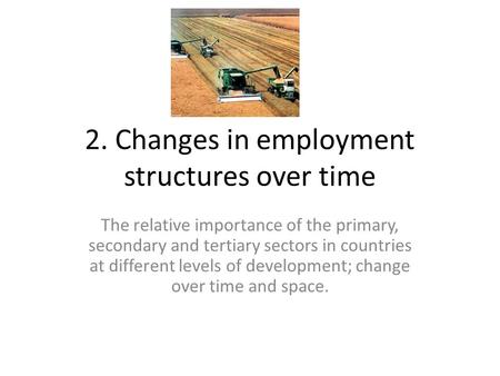 2. Changes in employment structures over time