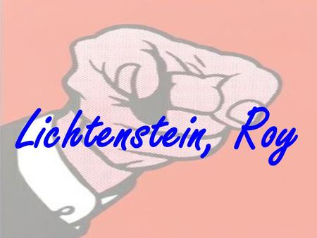Lichtenstein, Roy. Who is Lichtenstein, Roy ？  born Oct. 27, 1923, New York, N.Y., U.S. died Sept. 29, 1997, New York City American painter who was a.