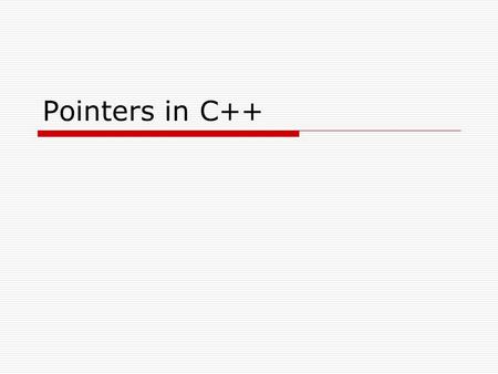 Pointers in C++. Topics Covered  Introduction to Pointers  Pointers and arrays  Character Pointers, Arrays and Strings  Examples.