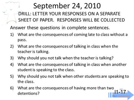 September 24, 2010 IOT POLY ENGINEERING I1-17 DRILL: LETTER YOUR RESPONSES ON A SEPARATE SHEET OF PAPER. RESPONSES WILL BE COLLECTED Answer these questions.