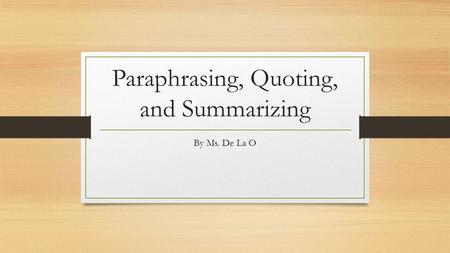 Paraphrasing, Quoting, and Summarizing