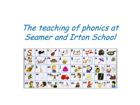 The teaching of phonics at Seamer and Irton School