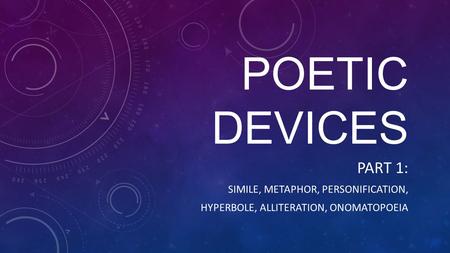 Poetic Devices Part 1: Simile, metaphor, personification,