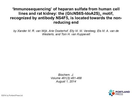 ‘Immunosequencing’ of heparan sulfate from human cell lines and rat kidney: the (GlcNS6S-IdoA2S) 3 motif, recognized by antibody NS4F5, is located towards.