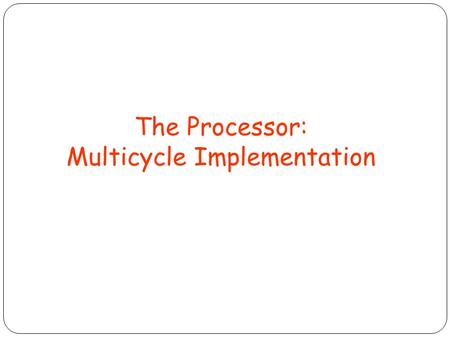Multicycle Implementation