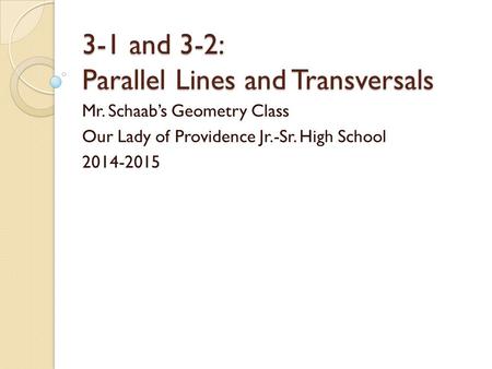 3-1 and 3-2: Parallel Lines and Transversals