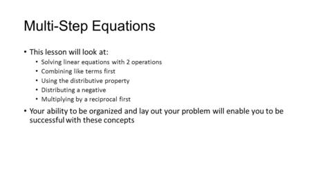 Multi-Step Equations This lesson will look at: