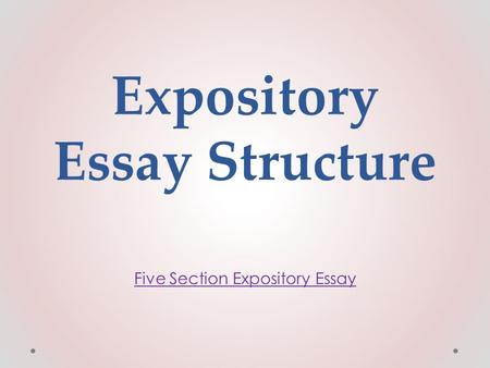 Expository Essay Structure Five Section Expository Essay.