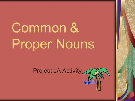 Common & Proper Nouns Project LA Activity.