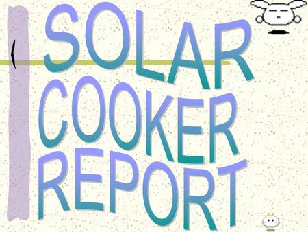 SOLAR COOKER REPORT.