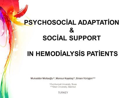 PSYCHOSOCİAL ADAPTATİON & SOCİAL SUPPORT IN HEMODİALYSİS PATİENTS