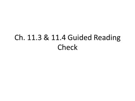 Ch & 11.4 Guided Reading Check